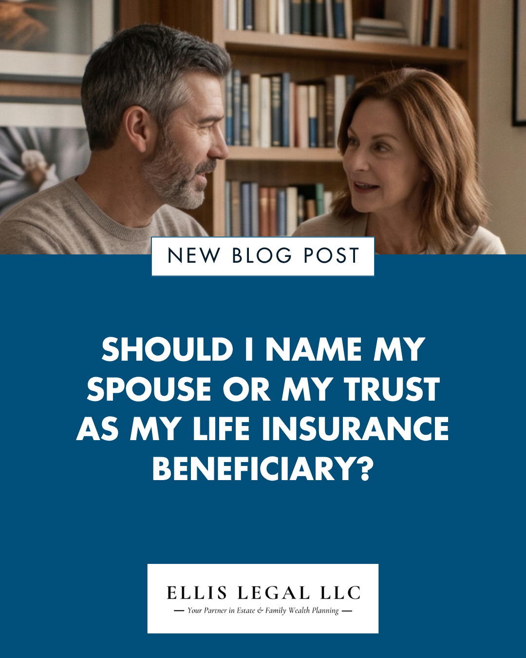 A middle-aged couple talking. New blog: Should I Name My Spouse or My Trust as My Life Insurance Beneficiary? Ellis Legal LLC.